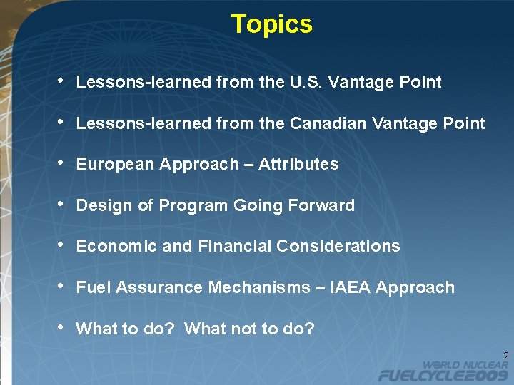 Topics • Lessons-learned from the U. S. Vantage Point • Lessons-learned from the Canadian