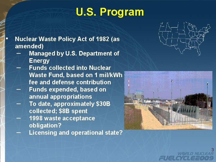 U. S. Program • Nuclear Waste Policy Act of 1982 (as amended) – Managed