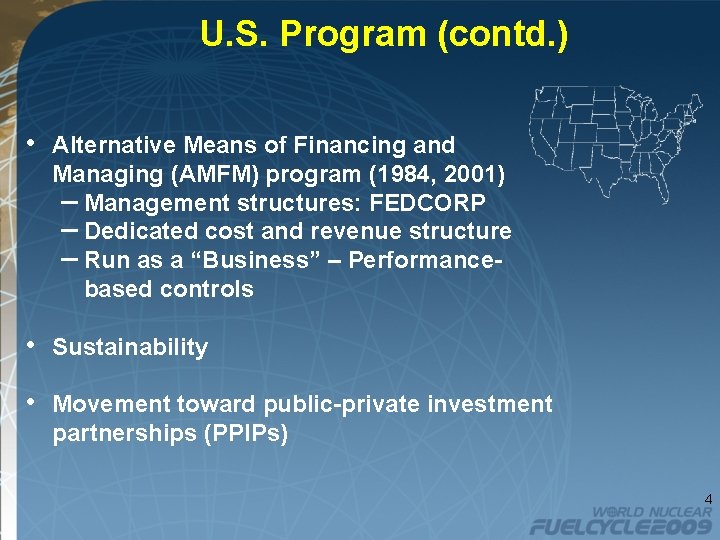 U. S. Program (contd. ) • Alternative Means of Financing and Managing (AMFM) program