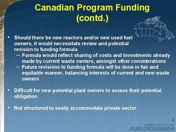 Canadian Program Funding (contd. ) • Should there be new reactors and/or new used