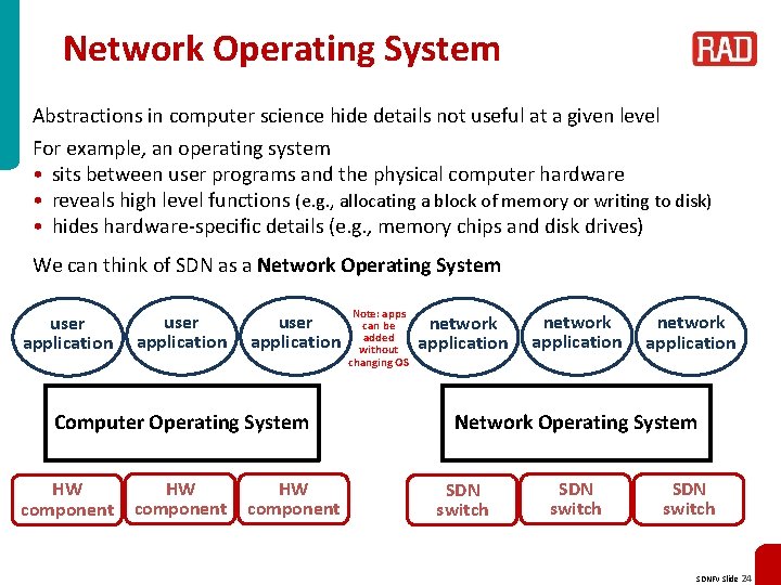 Network Operating System Abstractions in computer science hide details not useful at a given