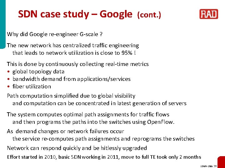 SDN case study – Google (cont. ) Why did Google re-engineer G-scale ? The