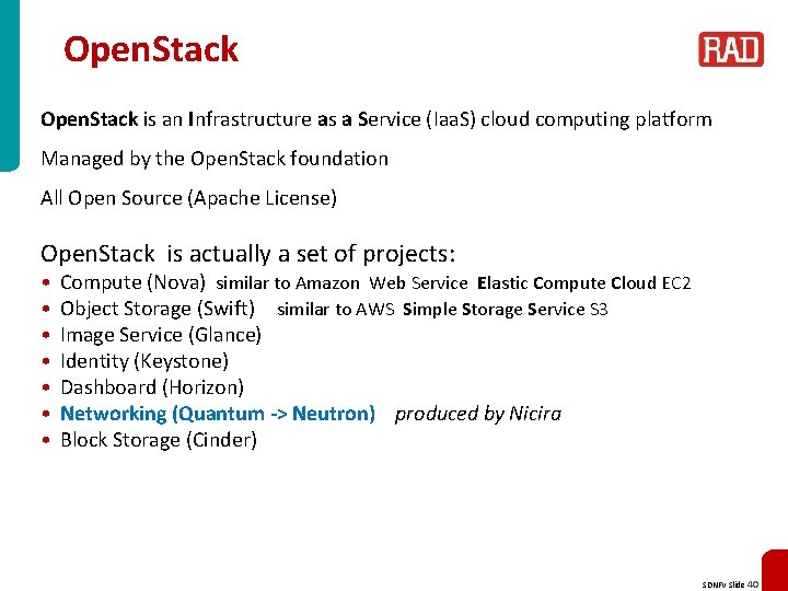 Open. Stack is an Infrastructure as a Service (Iaa. S) cloud computing platform Managed