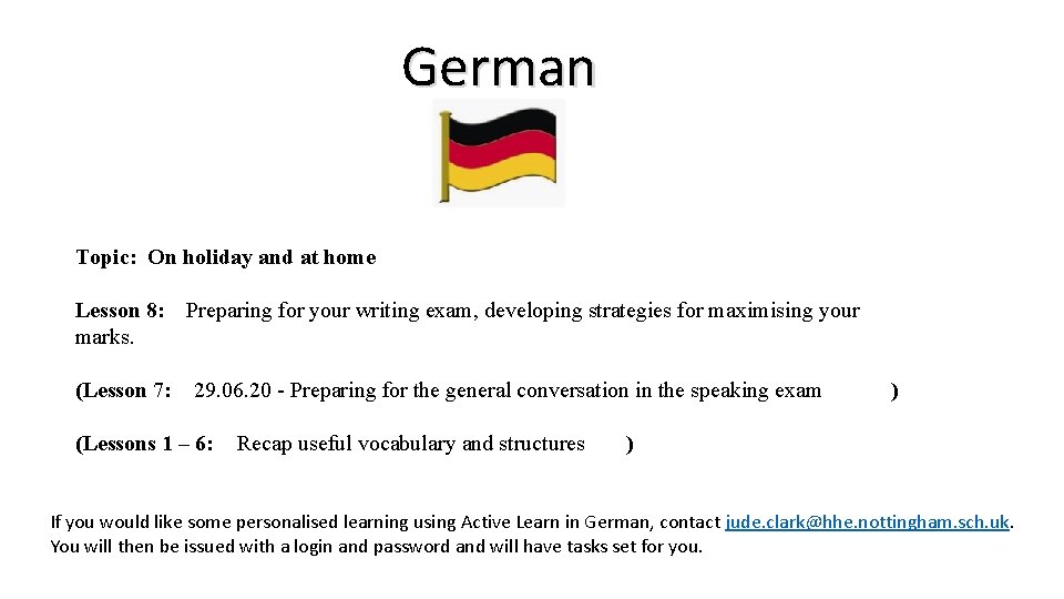 German Topic: On holiday and at home Lesson 8: Preparing for your writing exam,