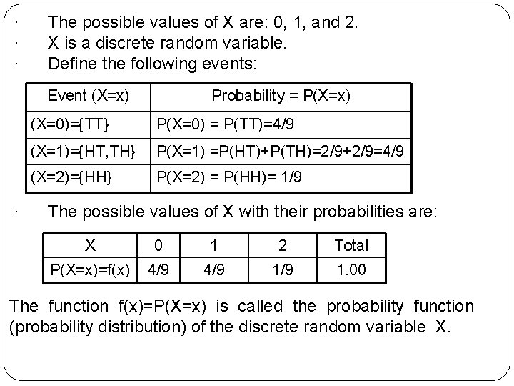· · · The possible values of X are: 0, 1, and 2. X