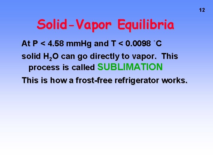 12 Solid-Vapor Equilibria At P < 4. 58 mm. Hg and T < 0.