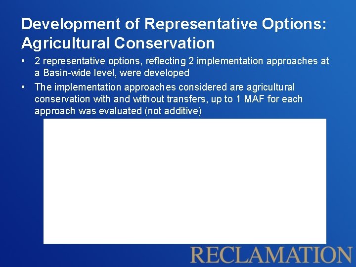 Development of Representative Options: Agricultural Conservation • 2 representative options, reflecting 2 implementation approaches