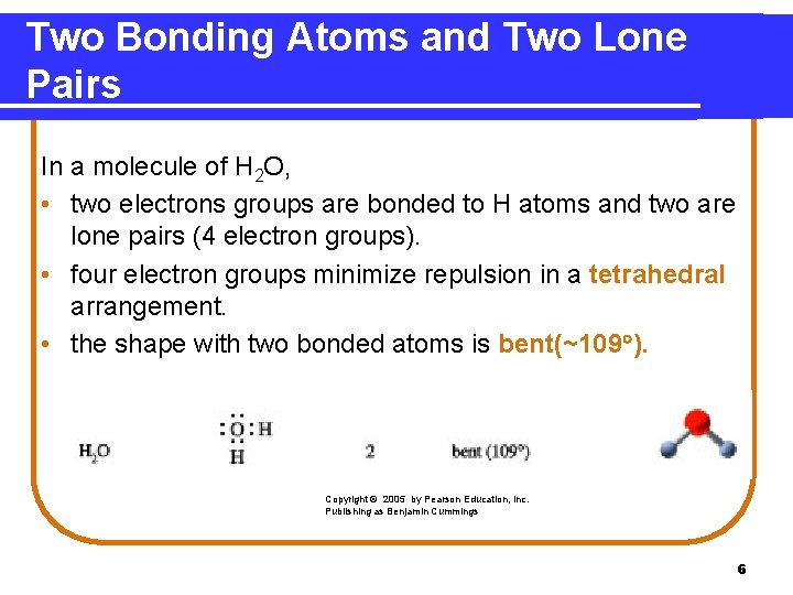 Two Bonding Atoms and Two Lone Pairs In a molecule of H 2 O,