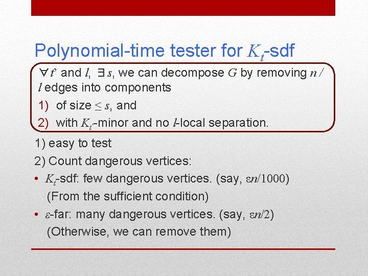 Polynomial-time tester for Kt-sdf ∀t’ and l, ∃s, we can decompose G by removing