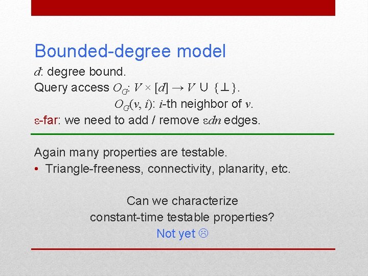 Bounded-degree model d: degree bound. Query access OG: V × [d] → V ∪