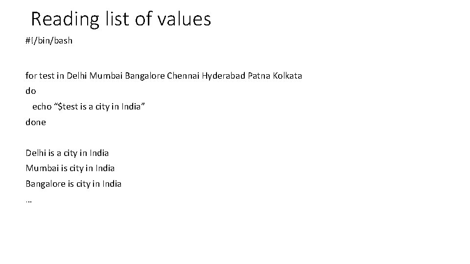 Reading list of values #!/bin/bash for test in Delhi Mumbai Bangalore Chennai Hyderabad Patna