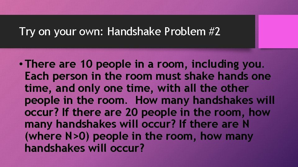 Try on your own: Handshake Problem #2 • There are 10 people in a Try on your own: Handshake Problem #2 • There are 10 people in a