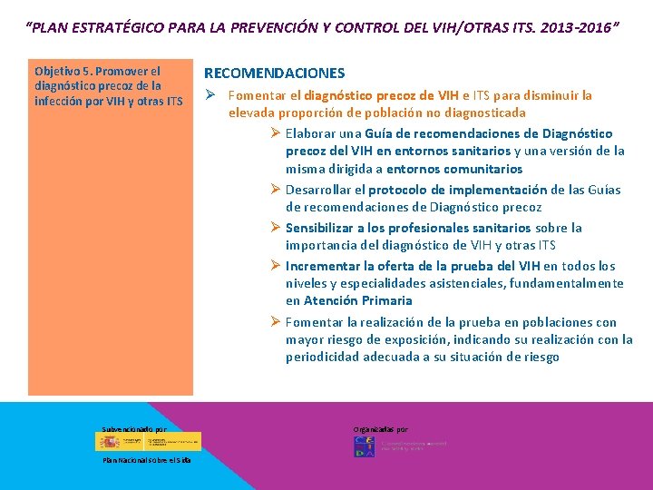 “PLAN ESTRATÉGICO PARA LA PREVENCIÓN Y CONTROL DEL VIH/OTRAS ITS. 2013 -2016” Objetivo 5.