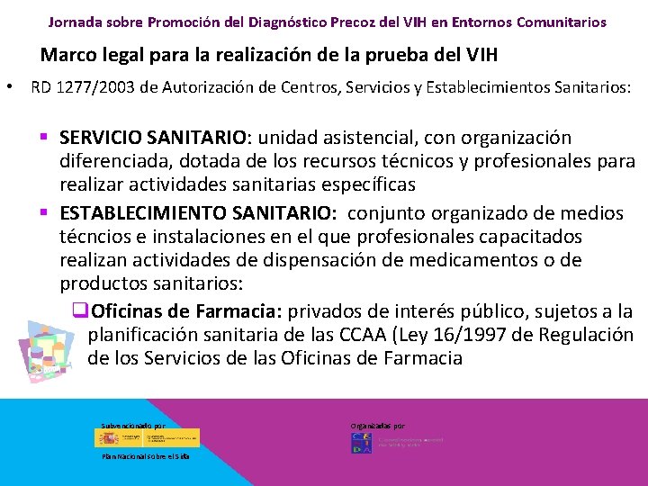 Jornada sobre Promoción del Diagnóstico Precoz del VIH en Entornos Comunitarios Marco legal para