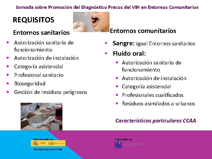 Jornada sobre Promoción del Diagnóstico Precoz del VIH en Entornos Comunitarios REQUISITOS Entornos sanitarios