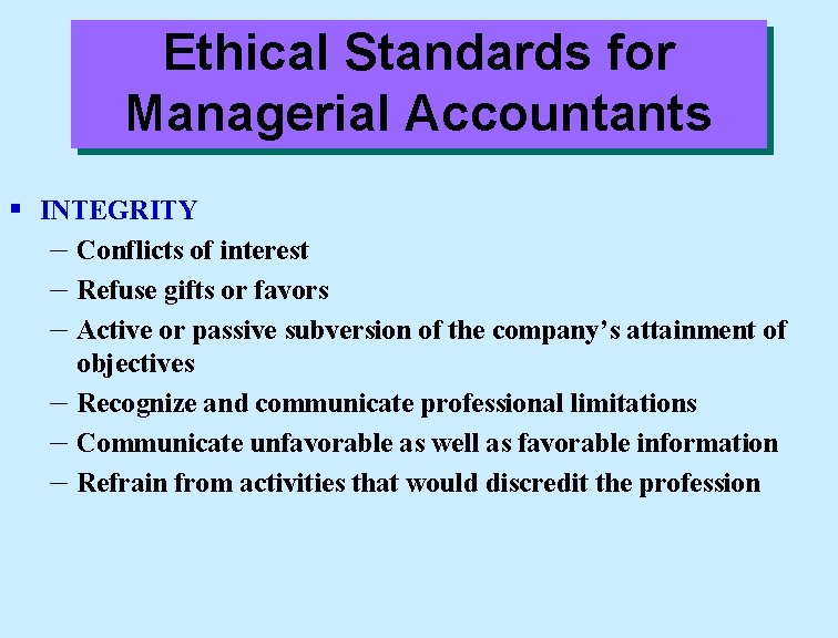 Ethical Standards for Managerial Accountants § INTEGRITY – Conflicts of interest – Refuse gifts