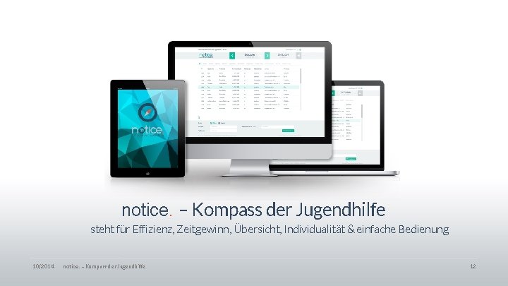 notice. – Kompass der Jugendhilfe steht für Effizienz, Zeitgewinn, Übersicht, Individualität & einfache Bedienung