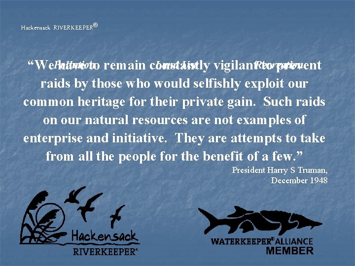 Hackensack RIVERKEEPER® Land Use vigilant. Recreation “We. Pollution have to remain constantly to prevent