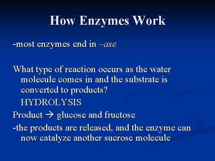 How Enzymes Work -most enzymes end in –ase What type of reaction occurs as