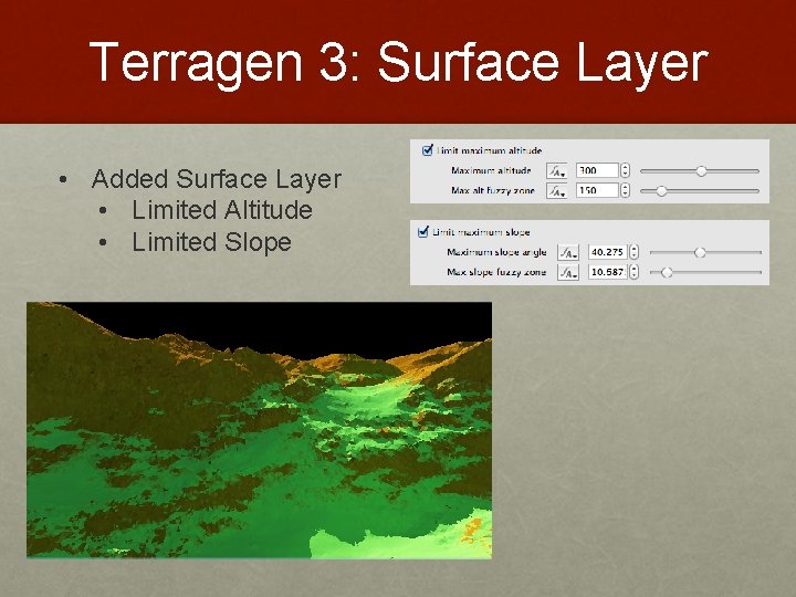 Terragen 3: Surface Layer • Added Surface Layer • Limited Altitude • Limited Slope