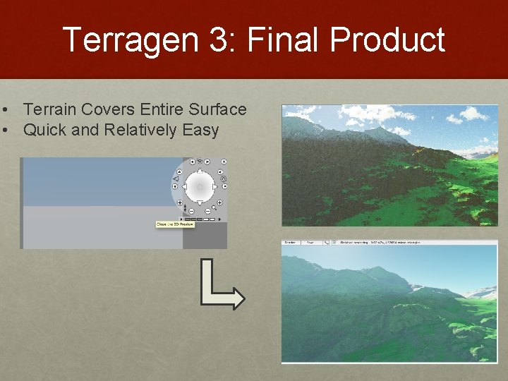 Terragen 3: Final Product • Terrain Covers Entire Surface • Quick and Relatively Easy