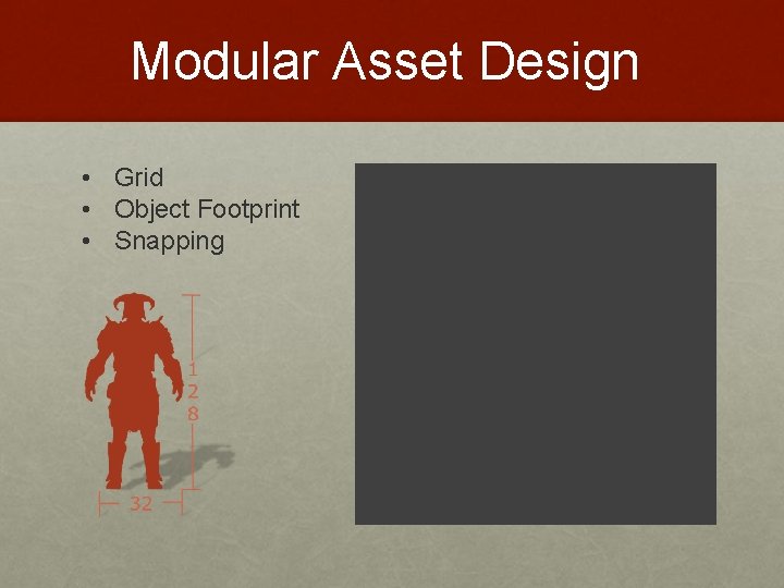 Modular Asset Design • Grid • Object Footprint • Snapping 