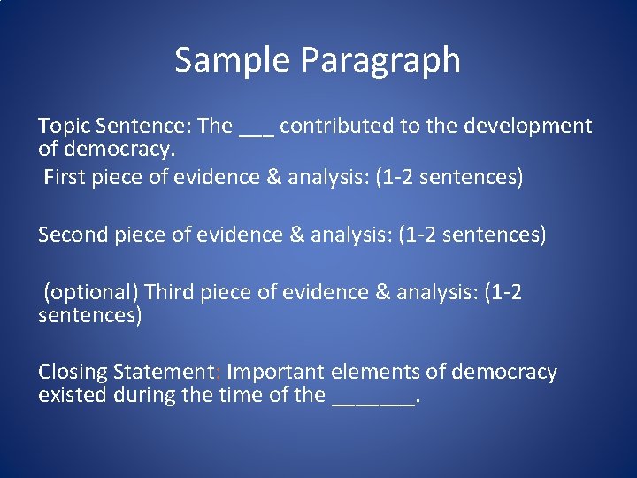 Sample Paragraph Topic Sentence: The ___ contributed to the development of democracy. First piece