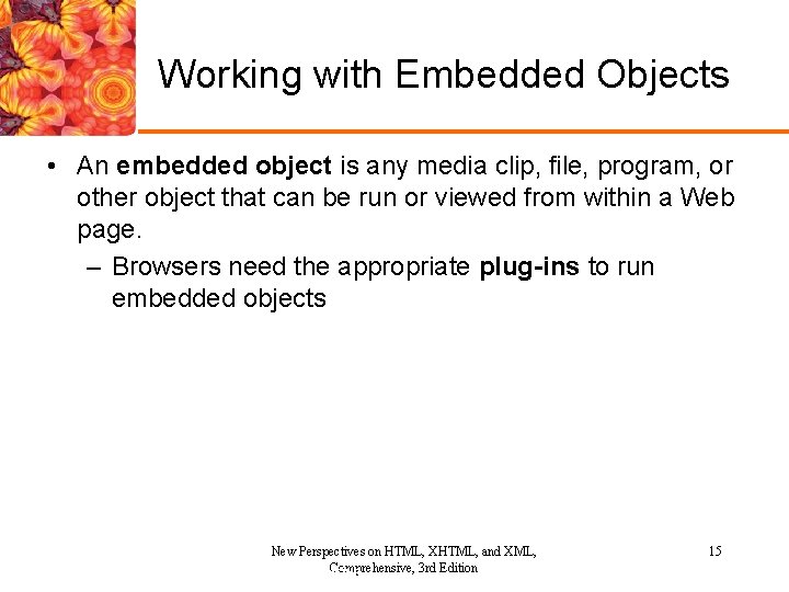 Tutorial 7 Working with Multimedia Objectives Explore various