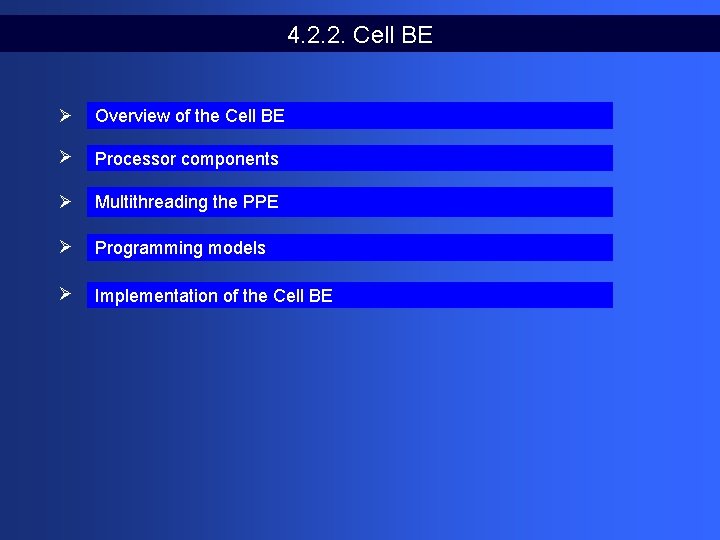 4. 2. 2. Cell BE Ø Overview of the Cell BE Ø Processor components