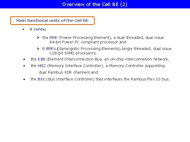 Overview of the Cell BE (2) Main functional units of the Cell BE •