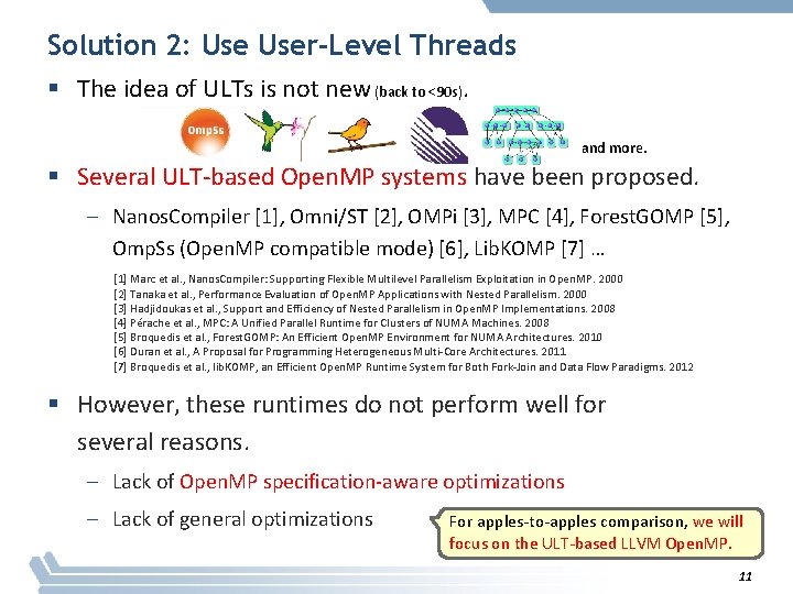 Solution 2: User-Level Threads § The idea of ULTs is not new (back to