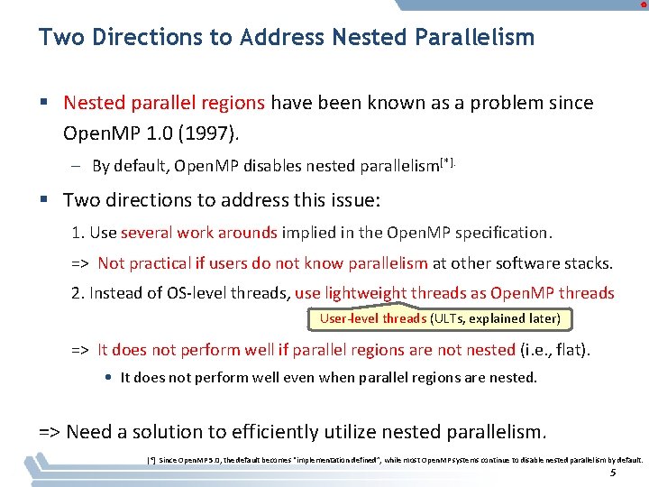 Two Directions to Address Nested Parallelism § Nested parallel regions have been known as