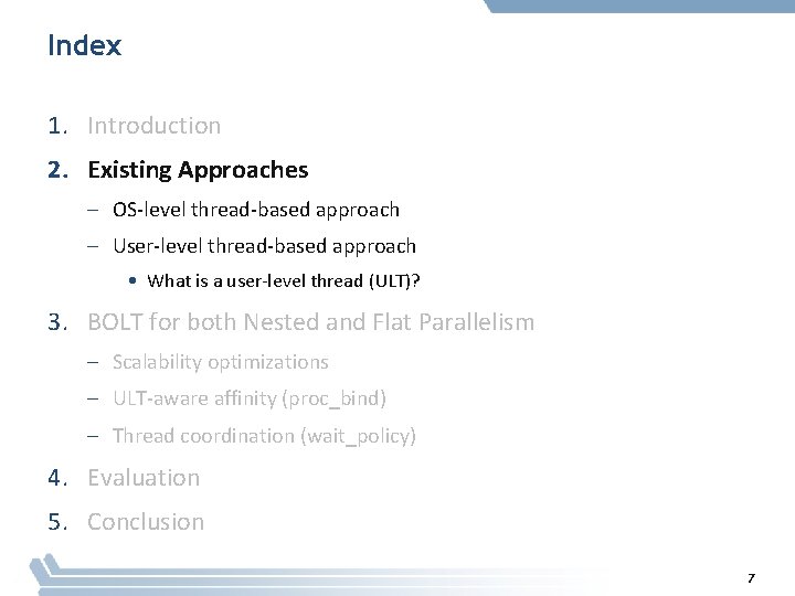 Index 1. Introduction 2. Existing Approaches – OS-level thread-based approach – User-level thread-based approach