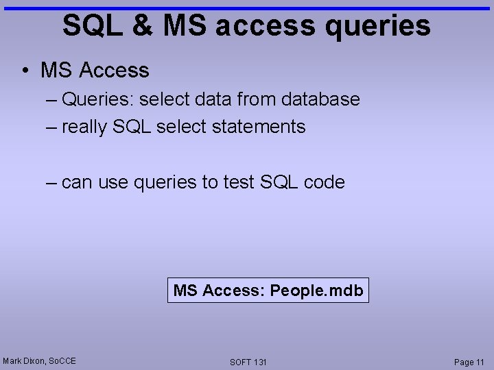 SQL & MS access queries • MS Access – Queries: select data from database