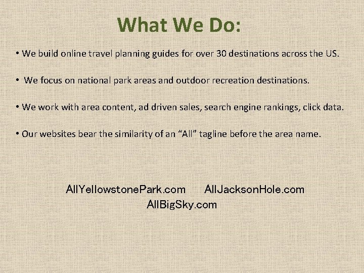What We Do: • We build online travel planning guides for over 30 destinations