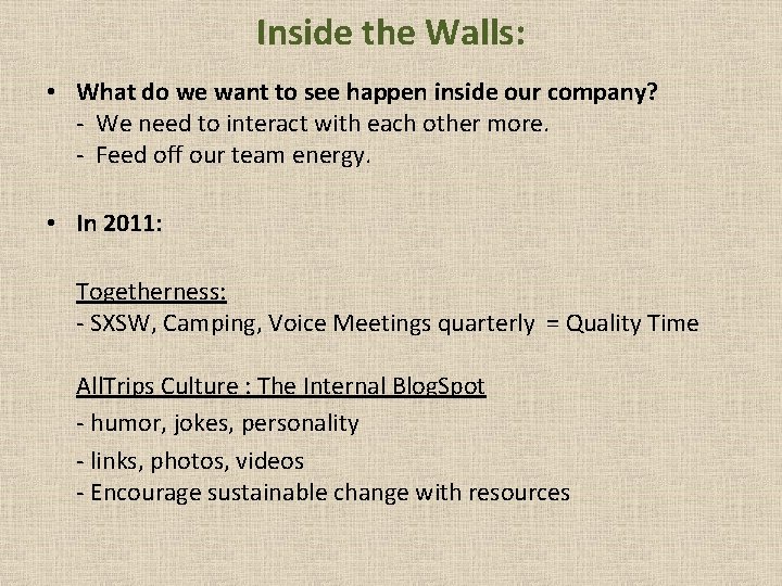 Inside the Walls: • What do we want to see happen inside our company?