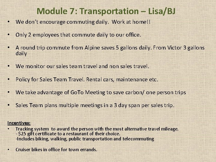 Module 7: Transportation – Lisa/BJ • We don’t encourage commuting daily. Work at home!!