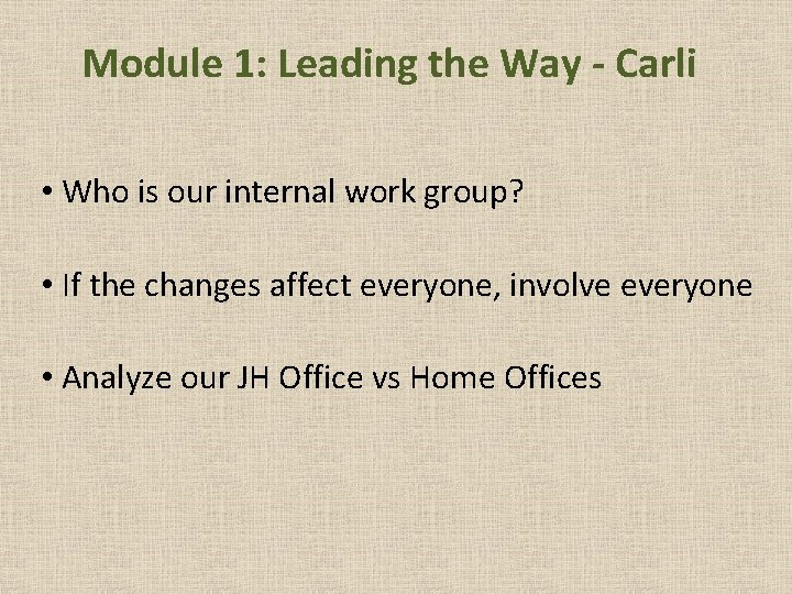 Module 1: Leading the Way - Carli • Who is our internal work group?