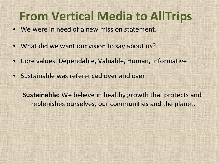 From Vertical Media to All. Trips • We were in need of a new