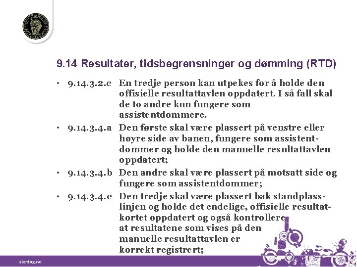 9. 14 Resultater, tidsbegrensninger og dømming (RTD) • 9. 14. 3. 2. c En