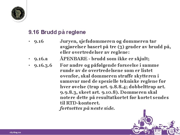 9. 16 Brudd på reglene • 9. 16. a • 9. 16. 3. 6