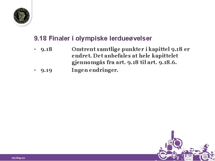 9. 18 Finaler i olympiske lerdueøvelser • 9. 18 • 9. 19 Omtrent samtlige
