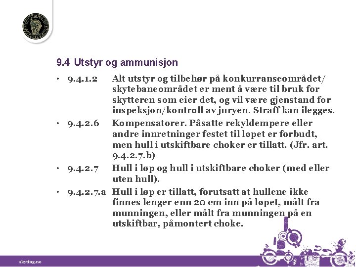 9. 4 Utstyr og ammunisjon • 9. 4. 1. 2 Alt utstyr og tilbehør