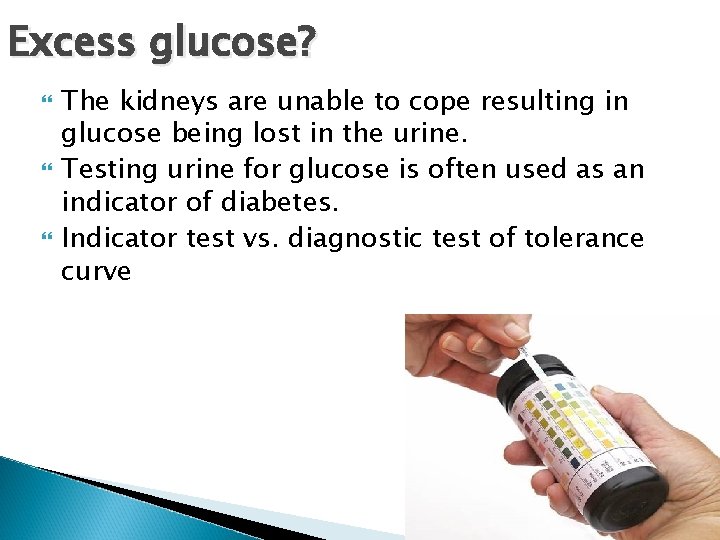 Excess glucose? The kidneys are unable to cope resulting in glucose being lost in