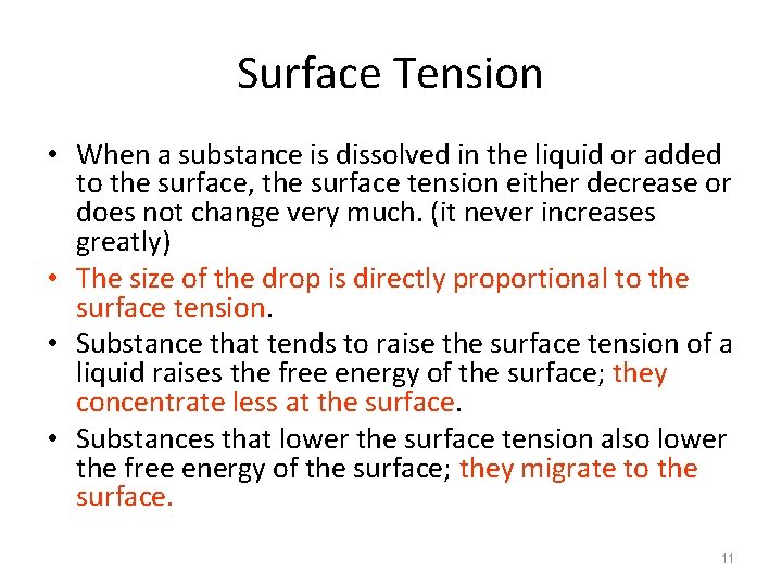 Surface Tension • When a substance is dissolved in the liquid or added to