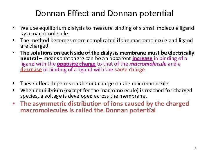 Donnan Effect and Donnan potential • We use equilibrium dialysis to measure binding of