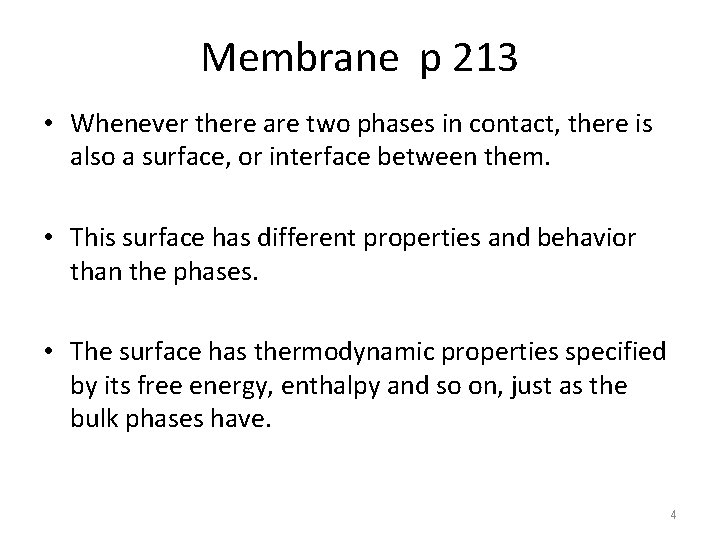 Membrane p 213 • Whenever there are two phases in contact, there is also