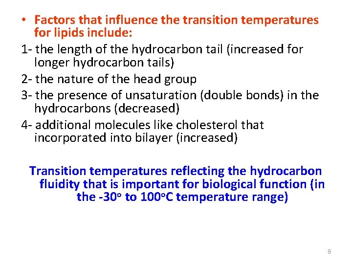  • Factors that influence the transition temperatures for lipids include: 1 - the