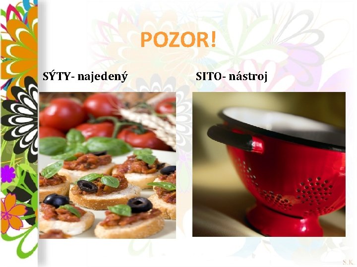 POZOR! SÝTY- najedený SITO- nástroj 