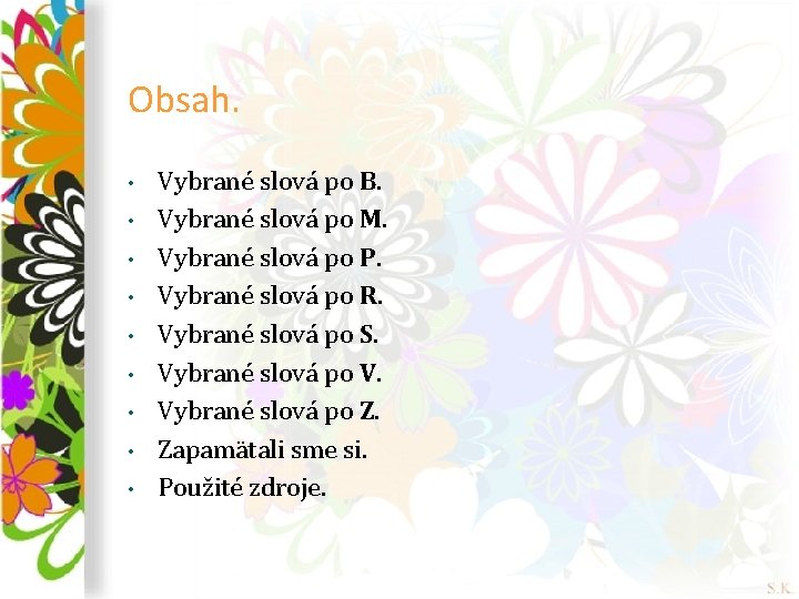 Obsah. • • • Vybrané slová po B. Vybrané slová po M. Vybrané slová